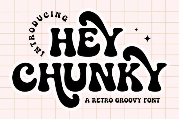 Hey Chunky: The Retro Display Font for Bold Branding